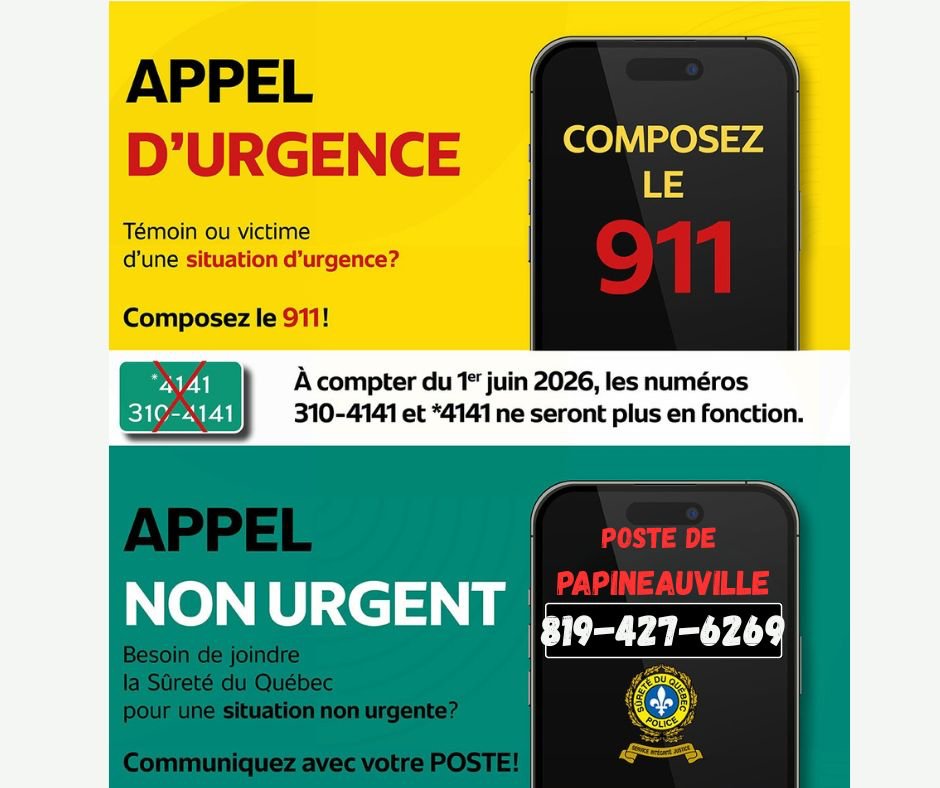 Affiche de la Sûreté du Québec : en situation d'urgence, composez le 911; à compter du 1er juin 2026, les numéros 310-4141 et *4141 ne seront plus en fonction. Pour une situation non urgente, communiquez avec le poste de Papineauville au 819 427-6269.